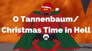 O Tannenbaum/Christmas Time in Hell-South Park (Lyrics)