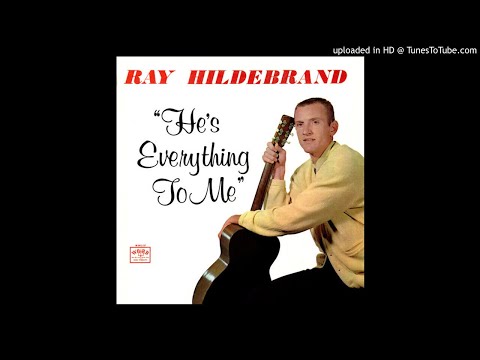 He's Everything To Me LP - Ray Hildebrand (1967) [Full Album]