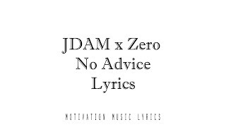 JDAM x Zero - No Advice Lyrics
