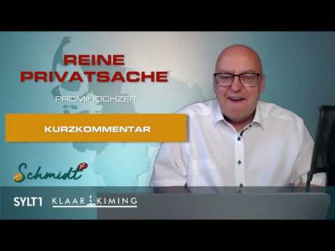 verSCHMIDTzt - Kurzkommentar von Lars Schmidt zur Promihochzeit 09.07.2022