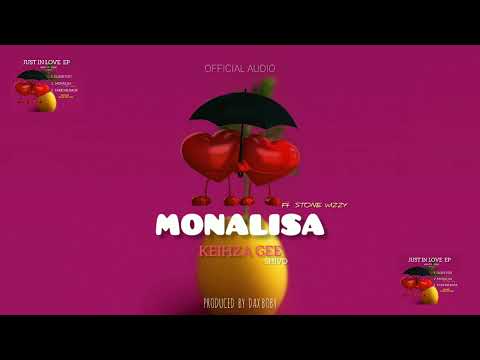 Keihza Gee feat Stone Wizzy - Monalisa [ OFFICIAL AUDIO ] TRACK 02