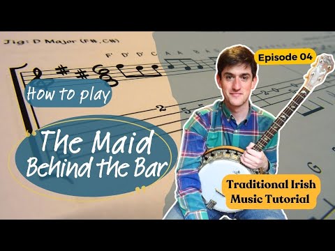 Learn The Maid Behind the Bar - Irish Music Tutorial by James Finnegan