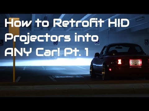 How to Retrofit Projector Headlights on ANY Car - HID Projector Retrofit DIY Guide Part 1