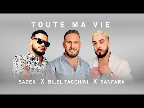 Sanfara X Bilel Tacchini X Sadek - TOUTE MA VIE ( Official Audio )