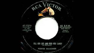 Tell Her Lies And Feed Her Candy - Porter Wagoner