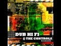 Dub Hi Fi @ The Controls - Mix 