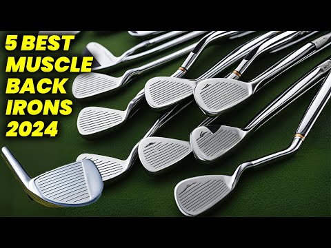 5 Best Muscle Back Irons 2024: Top Muscle Back Irons for Low-Handicap Golfers