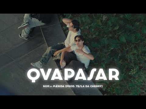 QVAPASAR - RON x Mérida (Prod. Tesla da cherry)