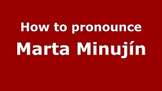 How to pronounce Marta Minujín