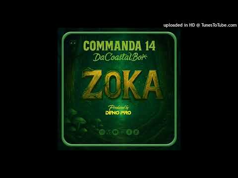 Zoka Official Audio_Commanda 14 DaCoastalBoi