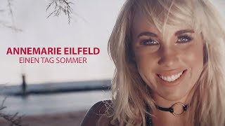 Annemarie Eilfeld - "Einen Tag Sommer" - das offizielle Video