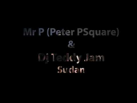Mr. P Peter P-Square & Dj Teddy Jam Shouts out to Sudan 🙏🏽