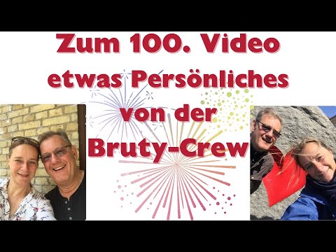 Zum 100. Video - Diesmal etwas Persönliches - was bringt die Zukunft  - Segeln mit SY-Bruty