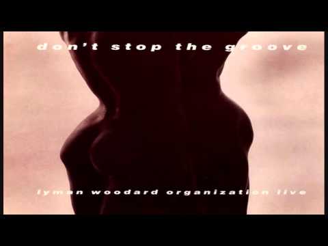 The Lyman Woodard Organization (Live) - Don't Stop The Groove (1979)