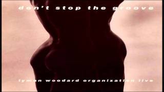 The Lyman Woodard Organization (Live) - Don't Stop The Groove (1979)