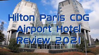 Hilton Paris Charles de Gaulle Airport | Hotel Review 2021
