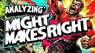 Might Makes Right: An Analysis