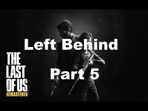 The Last of Us Remastered Left Behind Walkthrough Part 5 - Ending