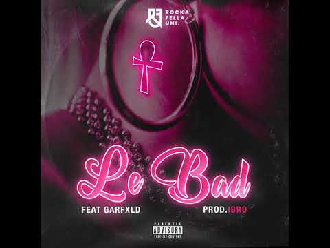 RockaFella Le Bad Feat GarFxld(Official Audio)