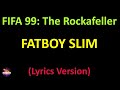 Fatboy Slim - FIFA 99: The Rockafeller Skank (Lyrics version)
