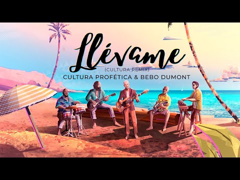 Cultura Profética & Bebo Dumont - Llévame (Cultura Remix)