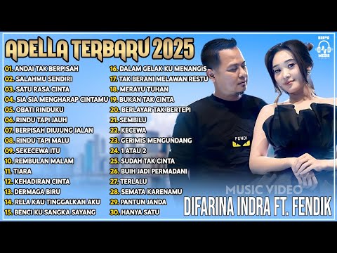 DIFARINA INDRA Ft. FENDIK ADELLA  - ANDAI TAK BERPISAH - SALAHMU SENDIRI | OM ADELLA TERBARU 2025