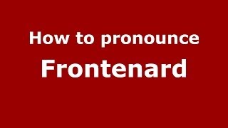 How to pronounce Frontenard