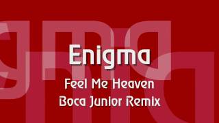 Enigma - Feel Me Heaven - Boca Junior Remix
