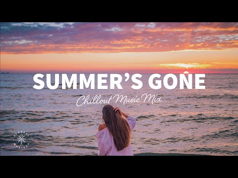 Summer's Gone 🌅 Chillout Mix 2022, Relaxing Deep & Tropical House Music | The Good Life No.16