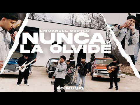 Emmanuel Cortes - Nunca La Olvidé (Official Video)