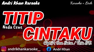 Download lagu KARAOKE VIRAL ' TITIP CINTAKU ' NADA CEWEK ARR #ANDRIKHAN || ANDRI KHAN KARAOKE mp3