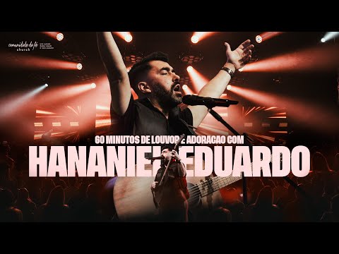 60 MINUTOS DE LOUVOR E ADORAÇÃO COM HANANIEL EDUARDO