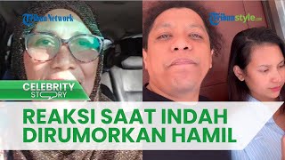Indah Permatasari Dirumorkan Hamil Anak Kedua, Reaksi Nursyah sang Ibu Bikin Geleng-geleng
