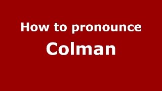 How to pronounce Colman