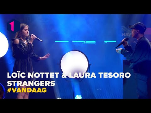 Loïc Nottet & Laura Tesoro: Strangers