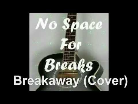 No Space For Breaks - Breakaway (Cover)