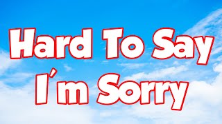 Hard To Say Im Sorry - Westlife (chicago) (Lyrics) ( MIX LYRICS )