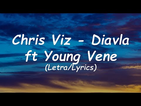 Chris Viz - Diavla ft Young Vene (Letra/Lyrics)