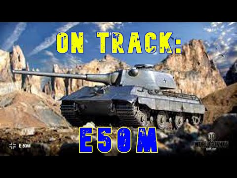 On Track: E50m ll Wot Console - World of Tanks Console Modern Armour