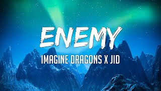 🎶 Imagine Dragons, JID - Enemy - (Lyrics)🎶