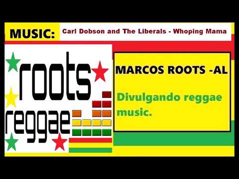 DIVULGANDO: Carl Dobson and The Liberals - Whoping Mama (Version 2) / MARCOS ROOTS - AL
