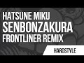 Hatsune Miku - Senbonzakura (Frontliner Remix ...