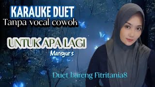 Download lagu UNTUK APA LAGI/MANSYUR S/KARAUKE DUET /SMULE mp3