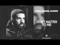 Drake Don T Matter To Me Ft Michael Jackson 432Hz