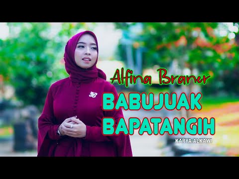 ALFINA BRANER DENDANG MINANG TERBARU //BABUJUAK BAPATANGIH ( Official Musik Video )