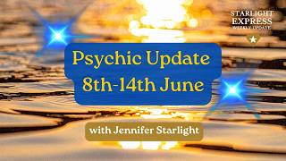 Starlight Express, Psychic Predictions for 8th-14th June