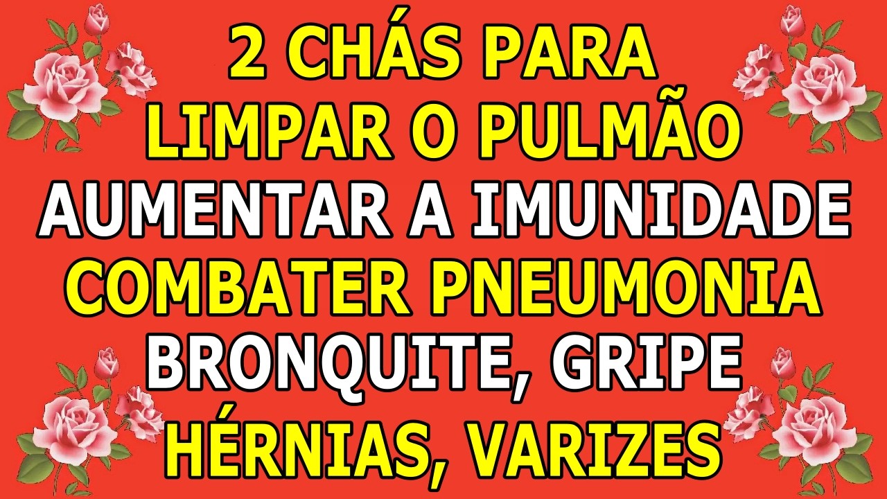 Combate Pneumonia, Bronquite, Varizes, Hérnias e Aumenta Imunidade 💖 MARILENE SARAH FIALHO