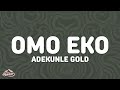 Adekunle Gold - Omo Eko (Lyrics)