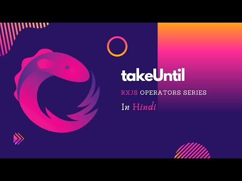 TakeUntil Operator in RxJS | In Hindi | Using takeUntil to Manage Subscriptions in Angular Component