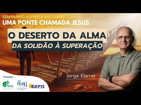 O DESERTO DA ALMA: DA SOLIDÃO À SUPERAÇÃO por Jorge Elarrat